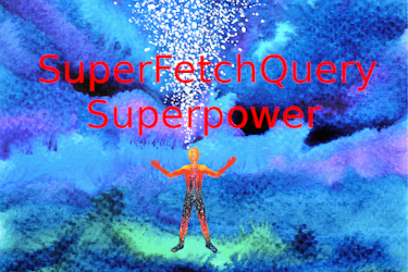 The SuperFetch Query superpower